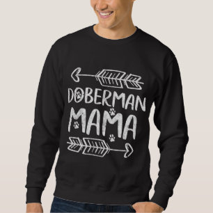 Doberman Lover Owner Funny Dobermann Dog Mama Gesc Sweatshirt