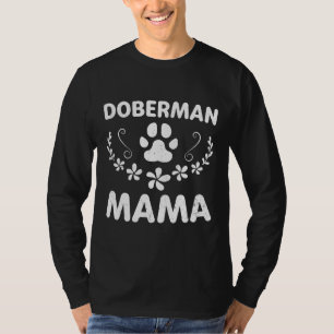 Doberman Mama Doberman Lover Owner Dobermann Dog M T-Shirt
