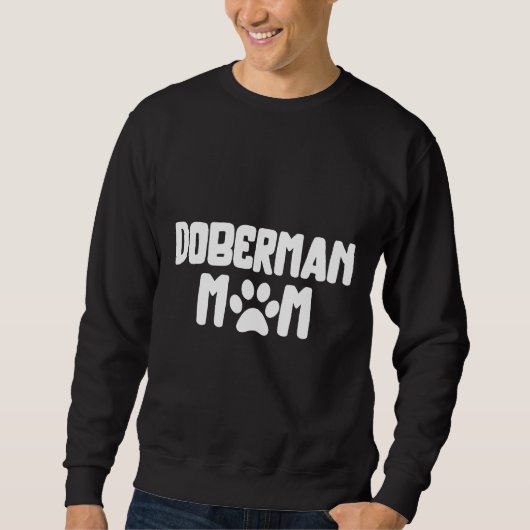 Doberman Mama Mommy Eigentümer eines Doberman Dobe Sweatshirt (Vorderseite)