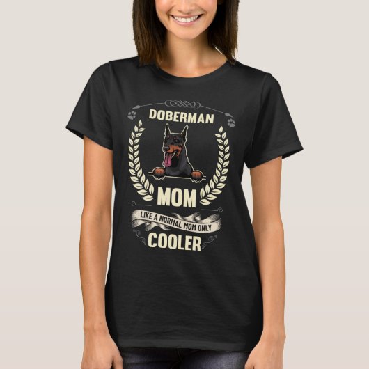 Doberman-Mama wie eine normale Mama nur Cooler Hun T-Shirt (Vorderseite)