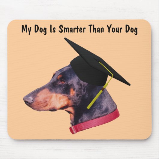 Doberman Mein Hund Smarter als Funny Mousepad (Vorne)