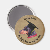 Doberman My Dog Is Smarter Than Your Dog Funny Magnet (Vorderseite/Rückseite)