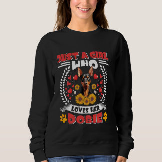 Doberman NUR EIN MÄDCHEN, DAS IHREN DOBERMANN LIEB Sweatshirt