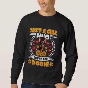 Doberman NUR EIN MÄDCHEN, DAS IHREN DOBERMANN LIEB Sweatshirt