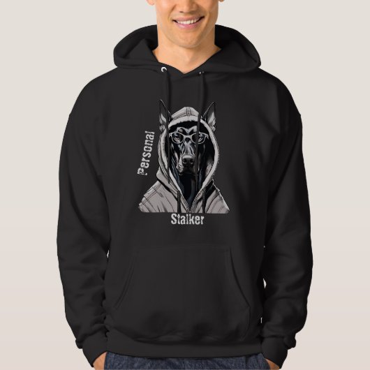 Doberman Personal Stalker Shirt Funny Hoodies, (Vorderseite)