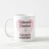 Doberman Pinscher Liebe, Liebe Doberman, Liebe Dob Kaffeetasse (Links)