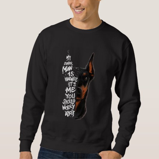 Doberman Pinscher Mein Doberman ist harmlos sein I Sweatshirt (Vorderseite)