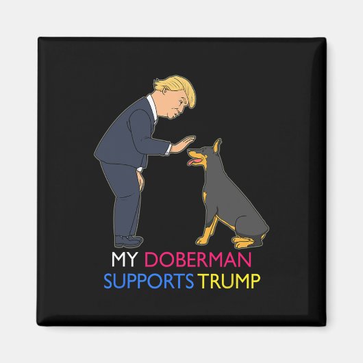 Doberman unterstützt Trump-Geschenk Doberman Pinsc Magnet (Vorne)