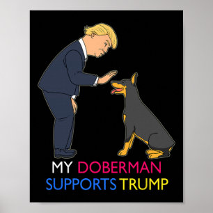 Doberman unterstützt Trump-Geschenk Doberman Pinsc Poster