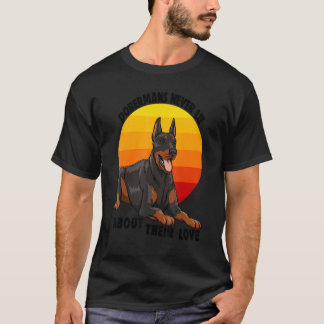 Dobermann lügt nie über ihre Liebe Dobermann Brea T-Shirt