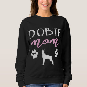 Dobermann Mama Doberman Pinscher Dog Owner Lover G Sweatshirt