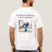 Dobermann sind nicht Vegetarier T-Shirt (Rückseite)