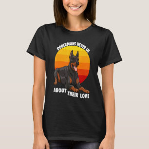 Dobermänner lügen nie über ihre Liebe Doberman Bre T-Shirt