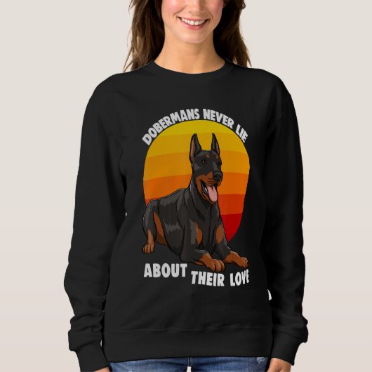 Dobermans lügen nie über ihre Liebe Doberman Brea Sweatshirt (Vorderseite)