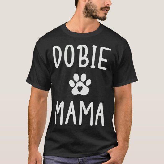 Dobie Mama Womens Doberman Dog Mom T-Shirt (Vorderseite)