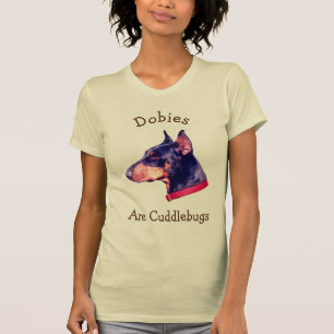 Dobies sind Kuschelwanzen Dobermann T-Shirt