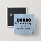 Dobro ist nicht alles button (Vorne & Hinten)