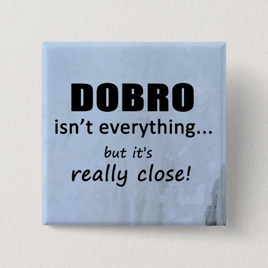 Dobro ist nicht alles button (Vorderseite)