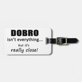 Dobro ist nicht alles gepäckanhänger