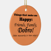 Dobro macht mich glücklich keramik ornament (Rechts)