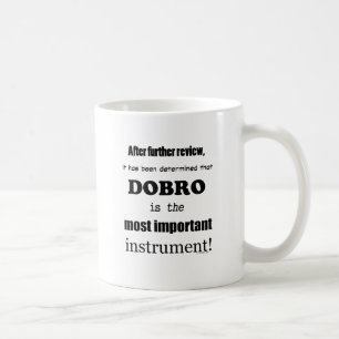 Dobro wichtigstes Instrument Kaffeetasse