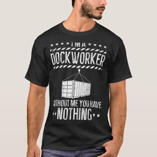 Dockworker, Docker, Dockhand, Loader, Longsh T-Shirt (Vorderseite)