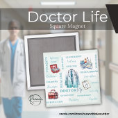 Doctor Life Square Magnet