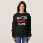 Doctor Loading Bitte warten Doktorandenstudium Sweatshirt (Vorne ganz)