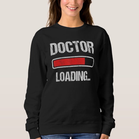 Doctor Loading Bitte warten Doktorandenstudium Sweatshirt (Vorderseite)
