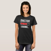 Doctor Loading Bitte warten Doktorandenstudium T-Shirt (Vorne ganz)