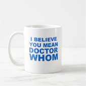 Doctor Whom Funny Mug Kaffeetasse (Links)