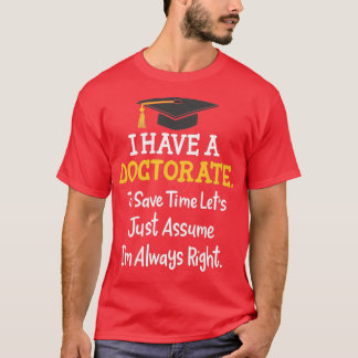 Doctorate Doctor PhD Doctoral Degree T-Shirt
