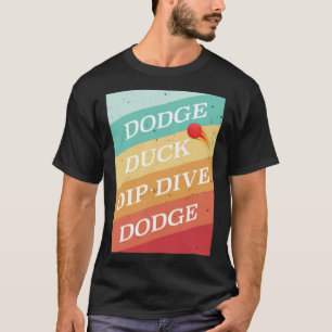Dodge Duck Dip Dive Dodge Dodgeball labrador Mutte T-Shirt