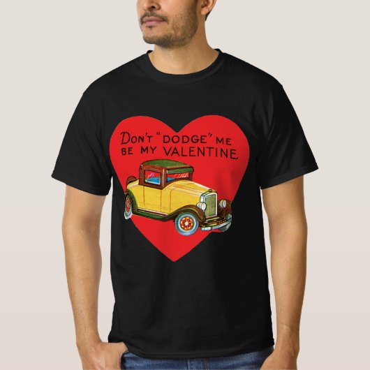 Dodge mich nicht, sei meine Valentin! Retro Valent T-Shirt (Vorderseite)