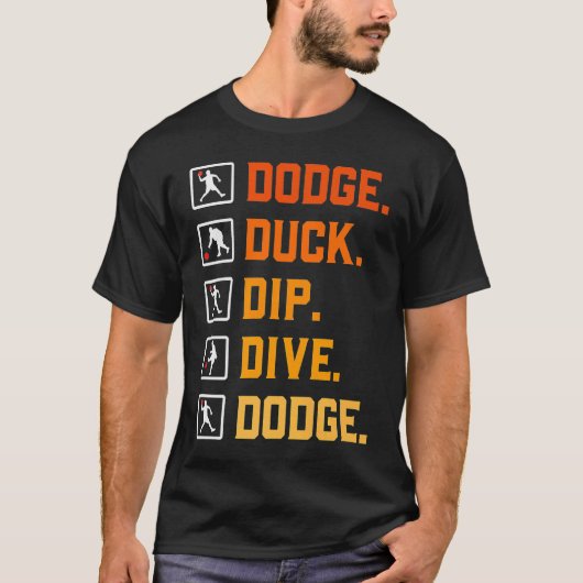 Dodgeball Ballgames Dip Duck Dodge Duck Dip D T-Shirt (Vorderseite)