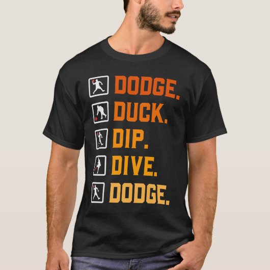 Dodgeball Ballgames Dip Duck Dodge Duck Dip Dive D T-Shirt (Vorderseite)