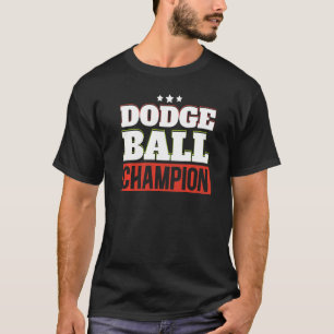 Dodgeball Champion Dodgeballer Sport Dodgeball Sp T-Shirt