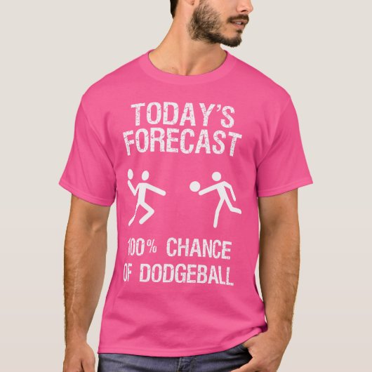 Dodgeball Funny Player Today'S Forecast T-Shirt (Vorderseite)