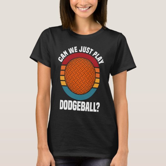 Dodgeball Player Quote Dodgeball Saying T-Shirt (Vorderseite)