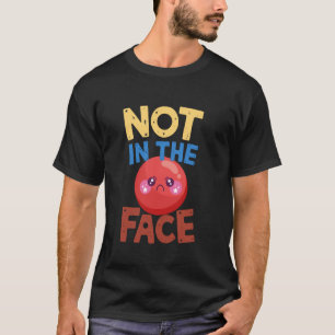 Dodgeballspieler Nicht Ins Gesicht Ballspiel Dodge T-Shirt