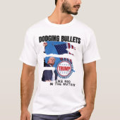 Dodging Bullets Trump T-Shirt (Vorderseite)