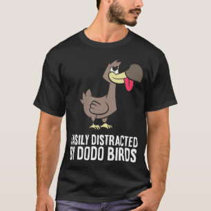 Dodo-Fan leicht abgelenkt von Dodo-Vögeln T-Shirt
