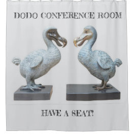 DODO KONFERENZRAUM... HABEN EINEN SITZ! DUSCHVORHANG