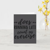 Does Running Late Count As Exercise Funny Karte (Gelbe Blume)