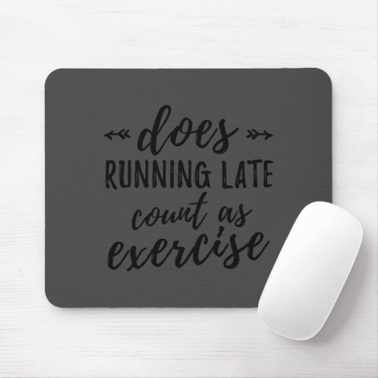 Does Running Late Count As Exercise Funny Mousepad (Mit Mouse)