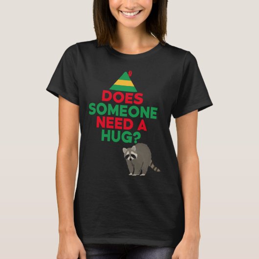 Does Someone Need a Hug Elf Hat Racoon Funny Chris T-Shirt (Vorderseite)