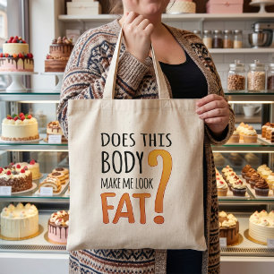 Does This Body Make Me Look Fat - Diet Humor Tragetasche