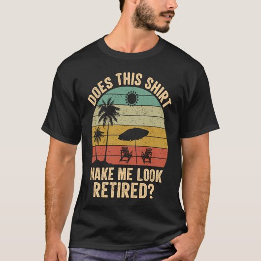 Does This Make Me Look Retired Retro Retirement T-Shirt (Vorderseite)
