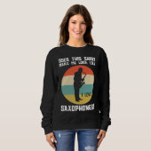 does this make me love saxophones saxophone player sweatshirt (Vorne ganz)