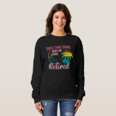 Does This  Makes Me Look Retired Retirement Pensio Sweatshirt (Vorne ganz)